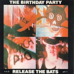 The Birthday Party : Release the Bats